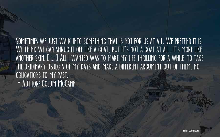 A Thrilling Life Quotes By Colum McCann