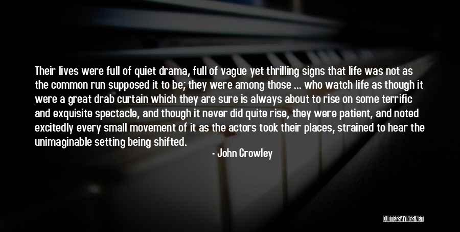 A Thrilling Life Quotes By John Crowley