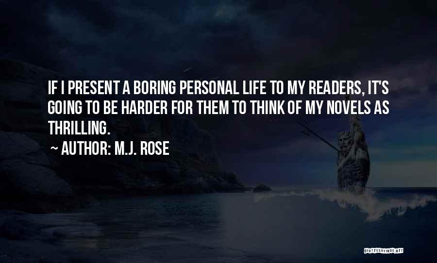 A Thrilling Life Quotes By M.J. Rose