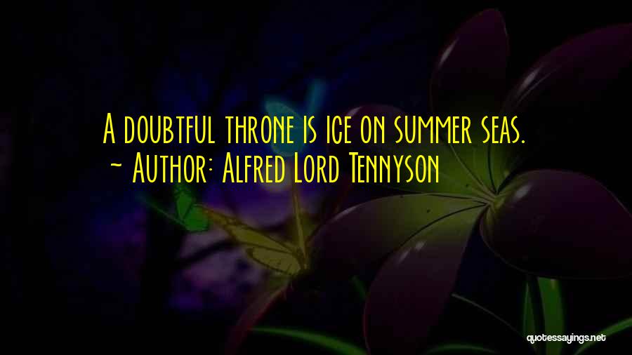 A Throne Quotes By Alfred Lord Tennyson