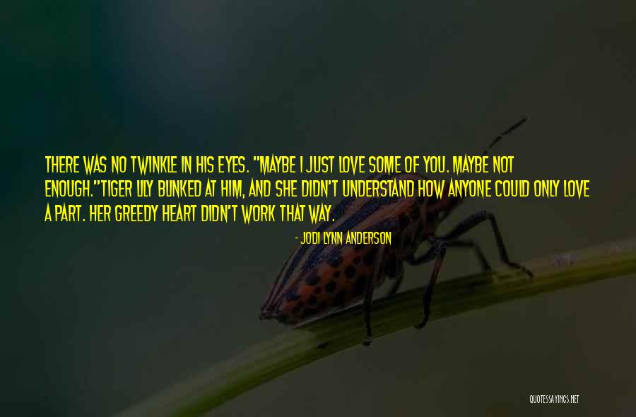 A Tiger Lily Quotes By Jodi Lynn Anderson A Tiger Lily Quotes By Jodi Lynn Anderson