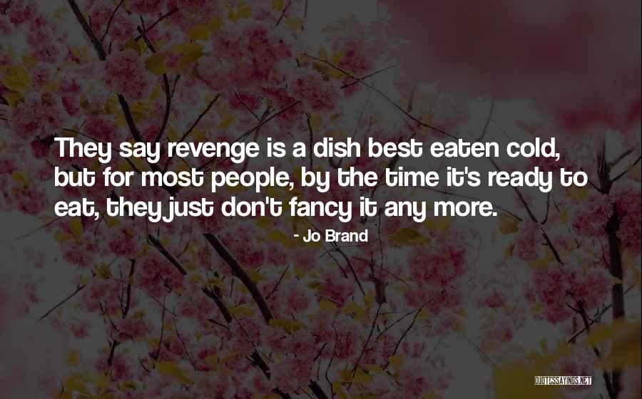 A Time For Revenge Quotes By Jo Brand A Time For Revenge Quotes By Jo Brand