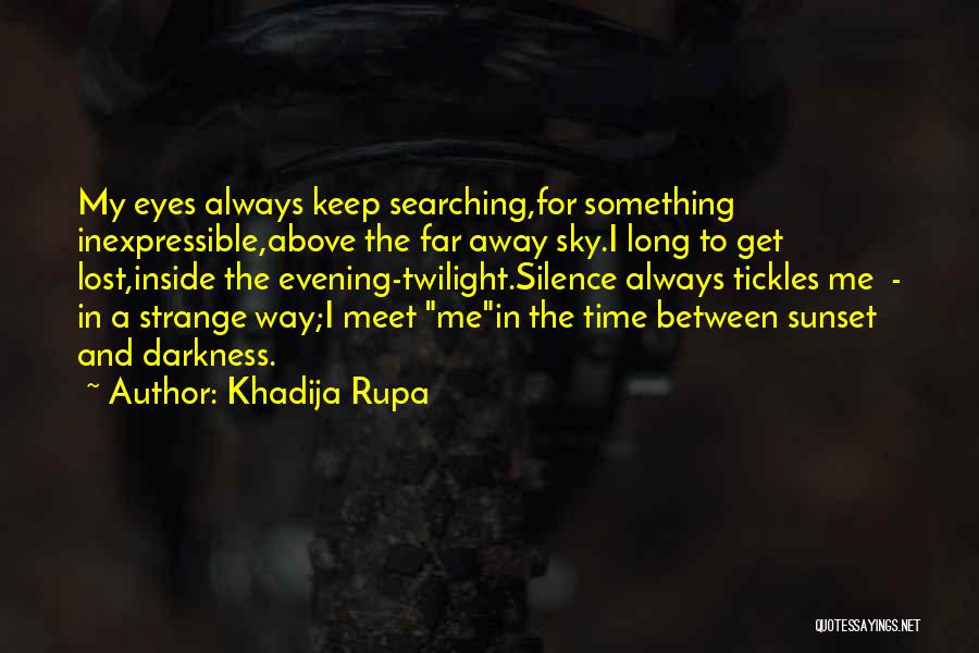 A Time To Keep Silence Quotes By Khadija Rupa