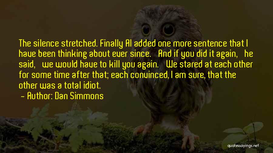 A Time To Kill Quotes By Dan Simmons