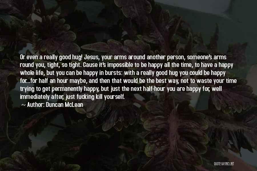 A Time To Kill Quotes By Duncan McLean