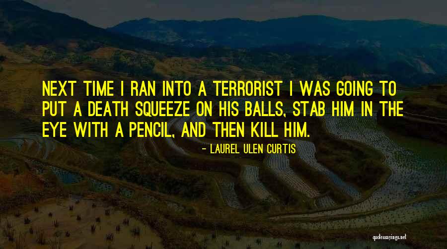 A Time To Kill Quotes By Laurel Ulen Curtis