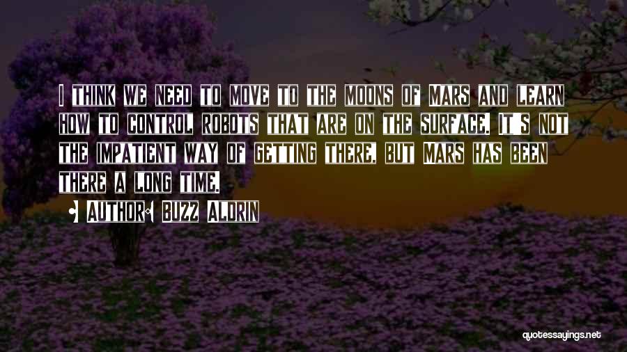 A Time To Move On Quotes By Buzz Aldrin