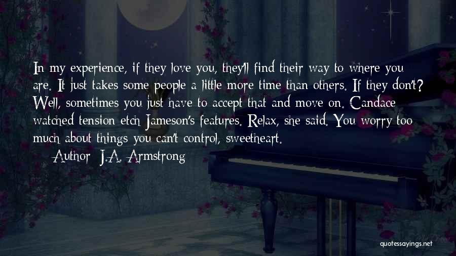 A Time To Move On Quotes By J.A. Armstrong