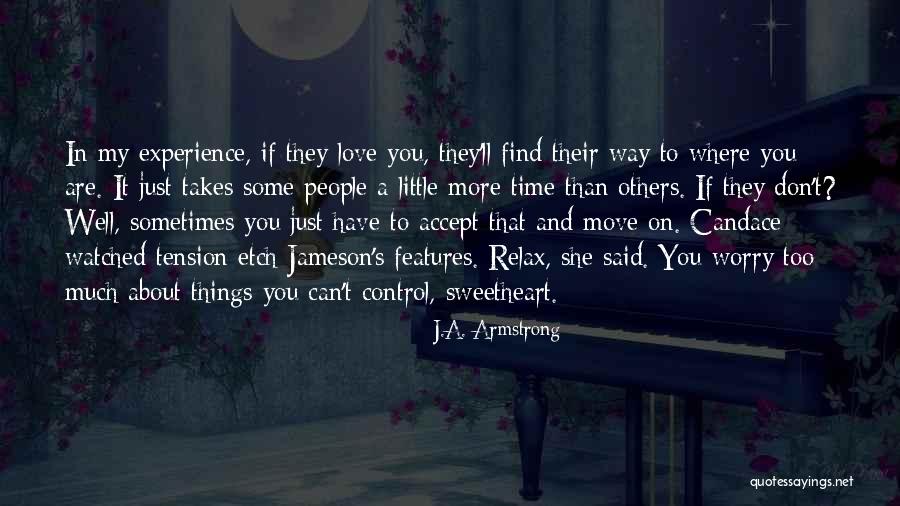 A Time To Move On Quotes By J.A. Armstrong