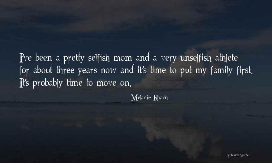 A Time To Move On Quotes By Melanie Roach