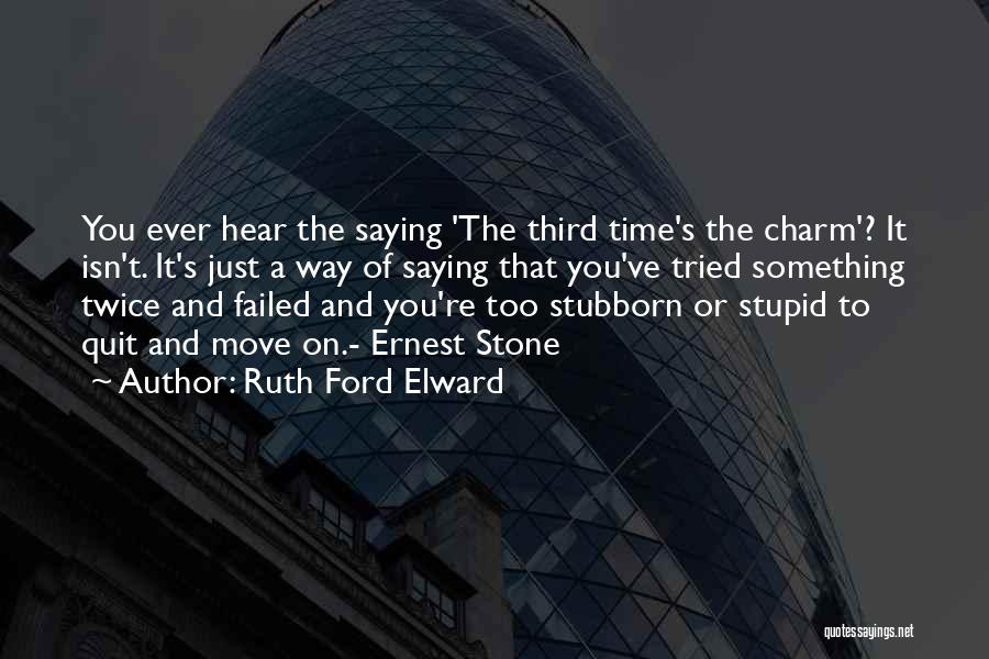 A Time To Move On Quotes By Ruth Ford Elward