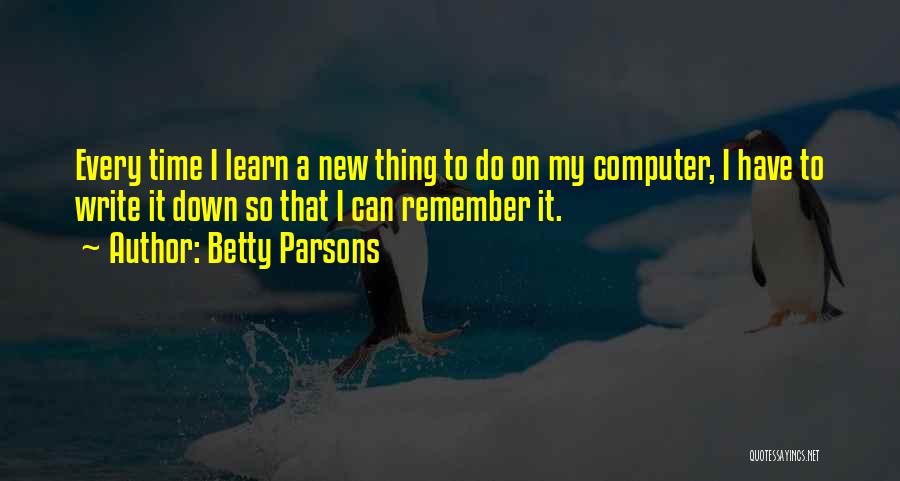 A Time To Remember Quotes By Betty Parsons