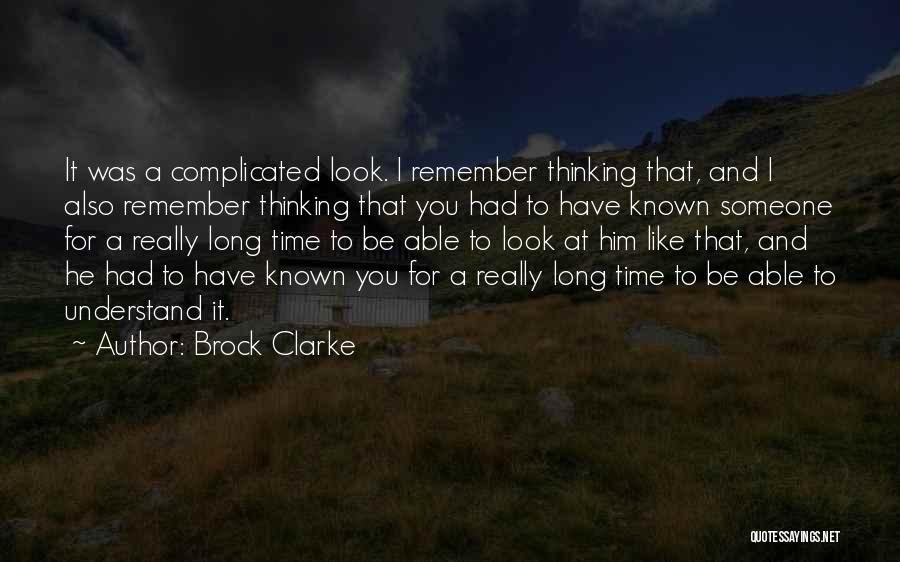 A Time To Remember Quotes By Brock Clarke