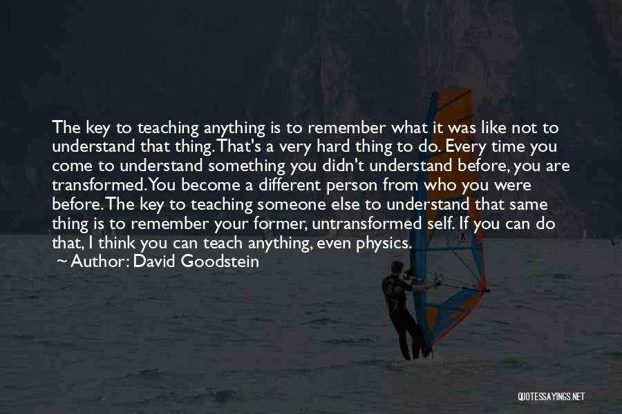 A Time To Remember Quotes By David Goodstein