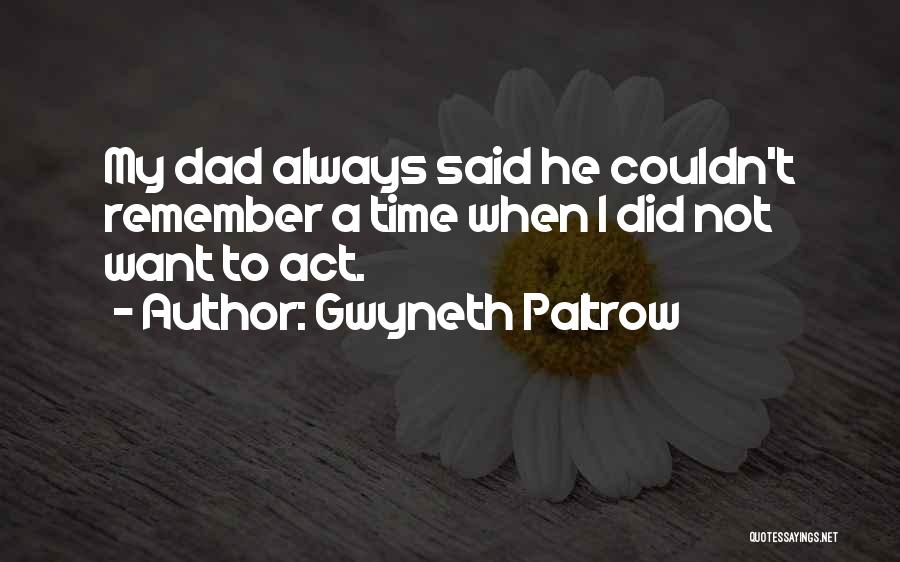 A Time To Remember Quotes By Gwyneth Paltrow