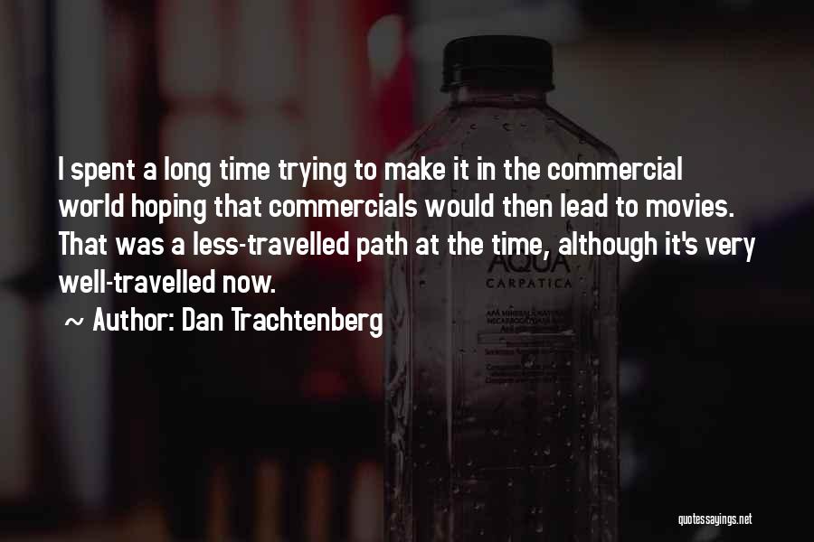 A Time Well Spent Quotes By Dan Trachtenberg