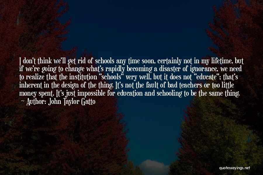 A Time Well Spent Quotes By John Taylor Gatto