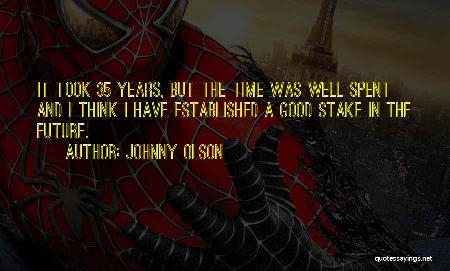 A Time Well Spent Quotes By Johnny Olson