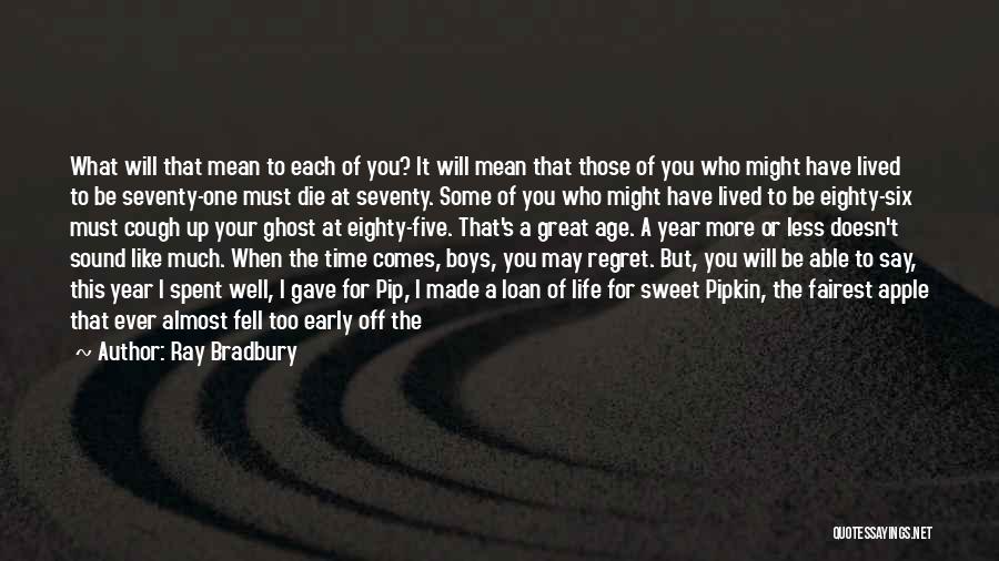 A Time Well Spent Quotes By Ray Bradbury