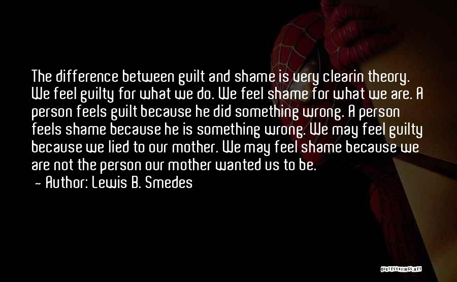 A To B Quotes By Lewis B. Smedes