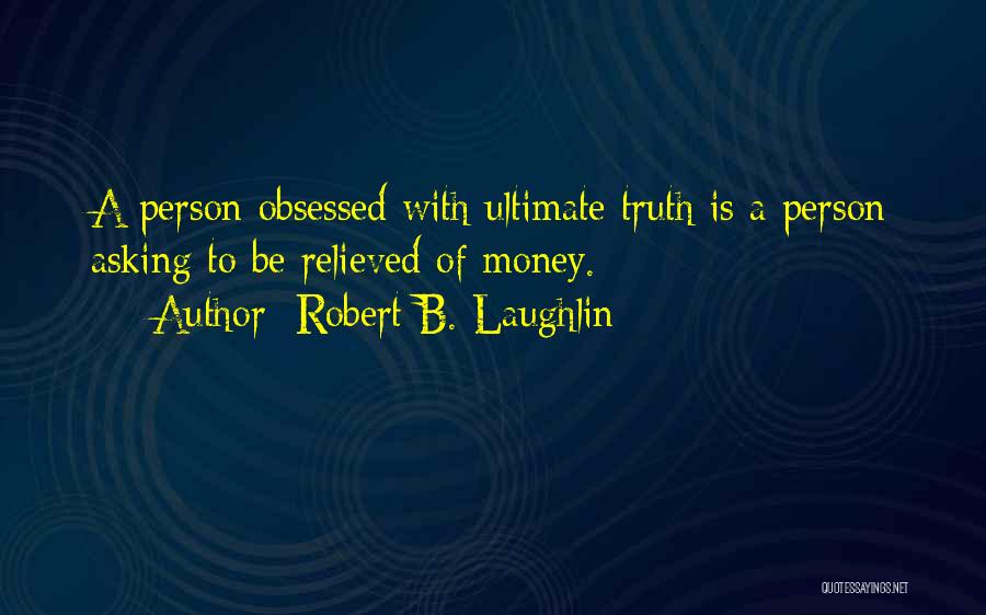 A To B Quotes By Robert B. Laughlin