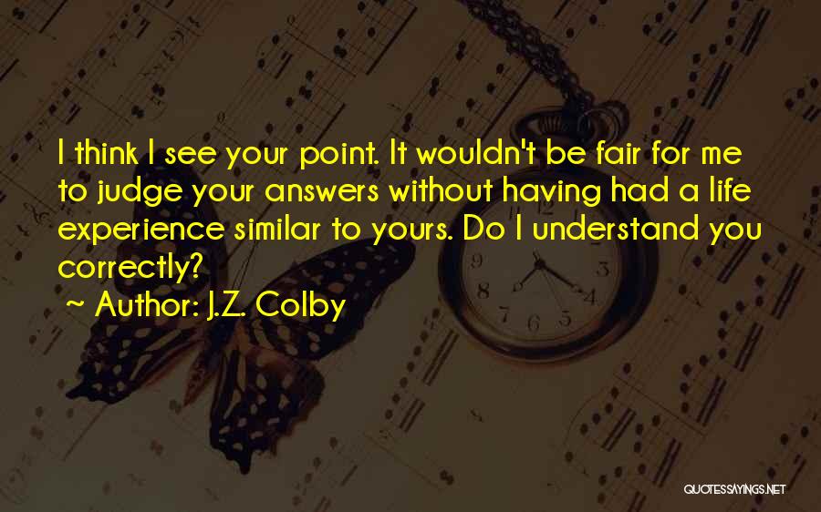 A To Z Life Quotes By J.Z. Colby