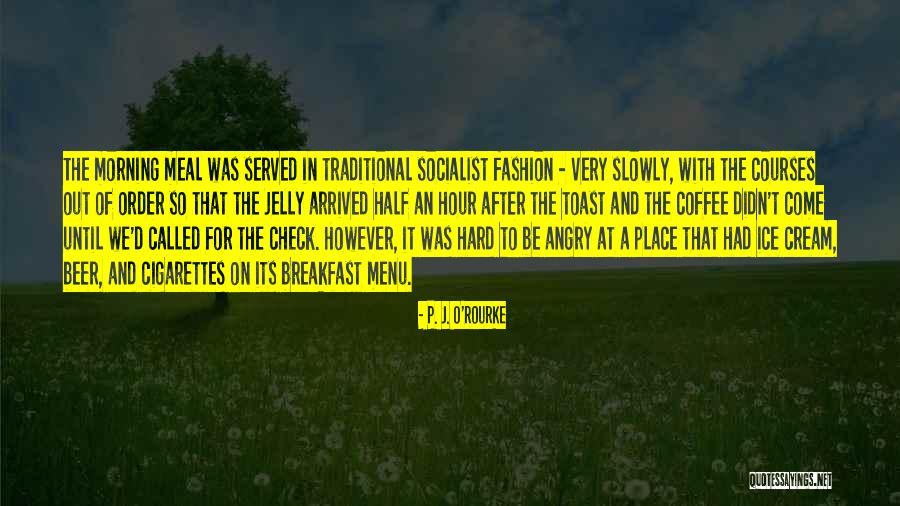 A Toast Quotes By P. J. O'Rourke A Toast Quotes By P. J. O'Rourke