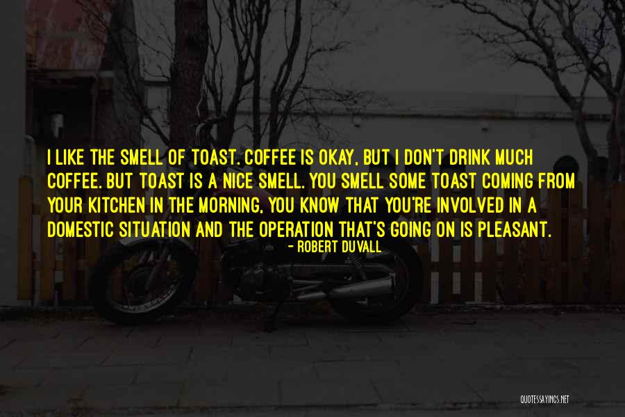 A Toast Quotes By Robert Duvall A Toast Quotes By Robert Duvall