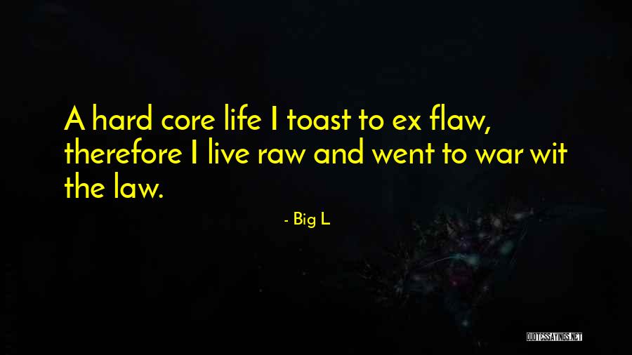 A Toast To Life Quotes By Big L