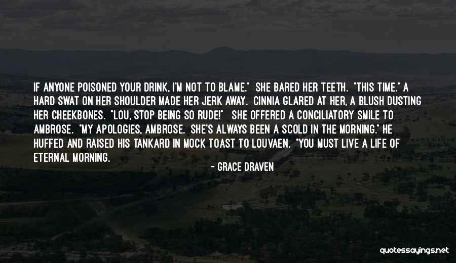 A Toast To Life Quotes By Grace Draven