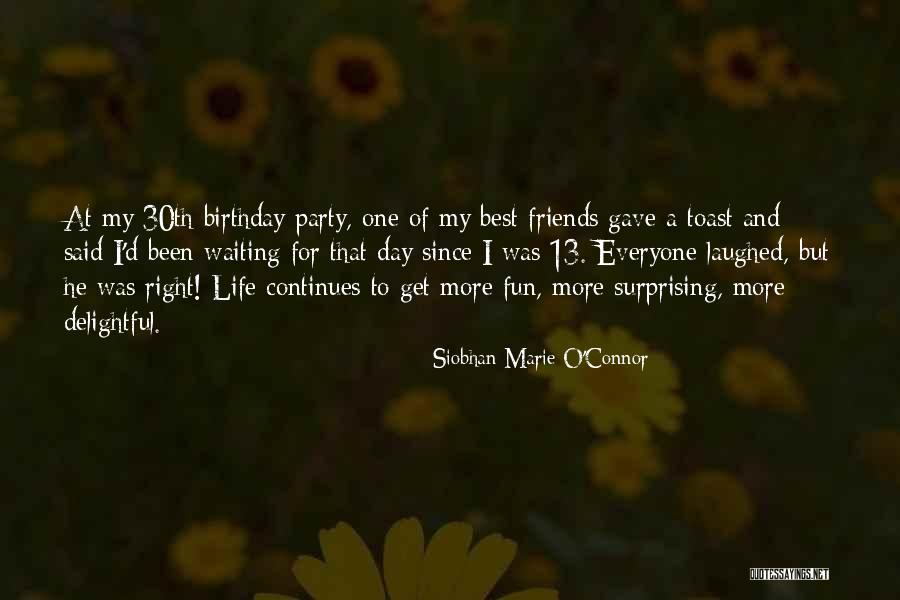 A Toast To Life Quotes By Siobhan-Marie O'Connor