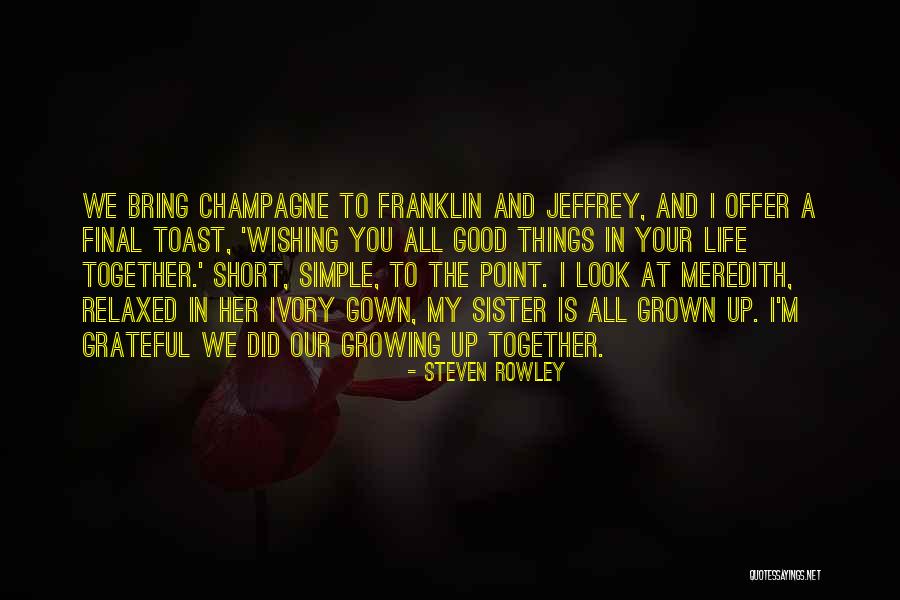 A Toast To Life Quotes By Steven Rowley