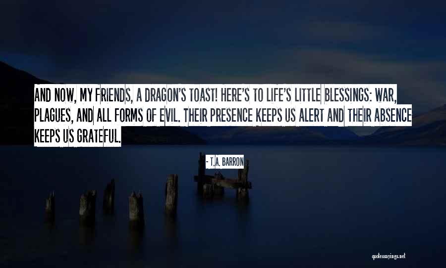 A Toast To Life Quotes By T.A. Barron