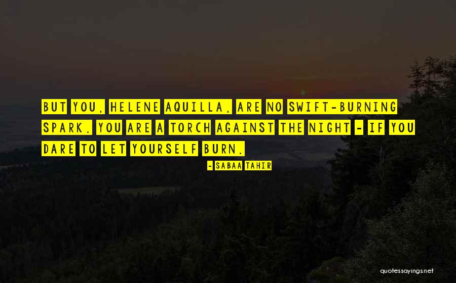 A Torch Against The Night Quotes By Sabaa Tahir A Torch Against The Night Quotes By Sabaa Tahir