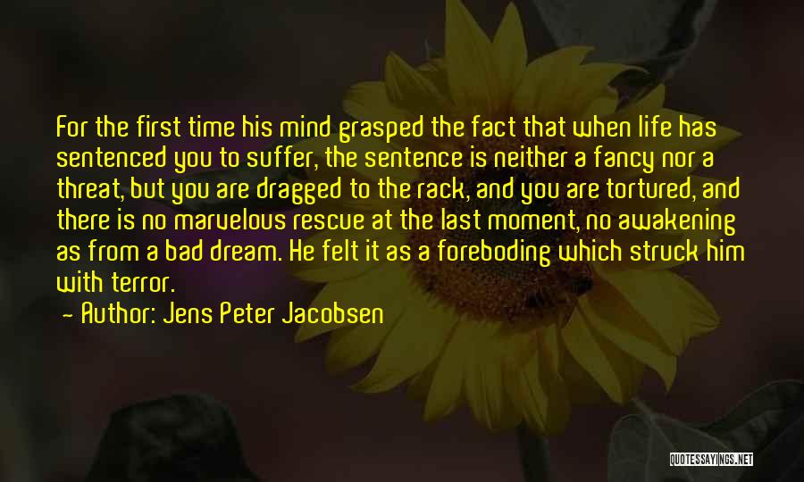 A Tortured Mind Quotes By Jens Peter Jacobsen