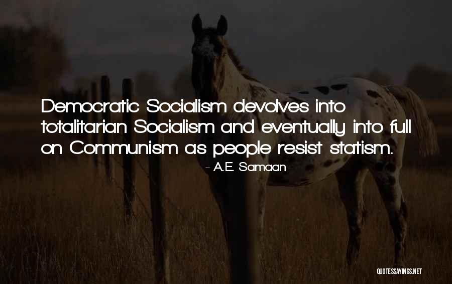 A Totalitarianism Government Quotes By A.E. Samaan A Totalitarianism Government Quotes By A.E. Samaan