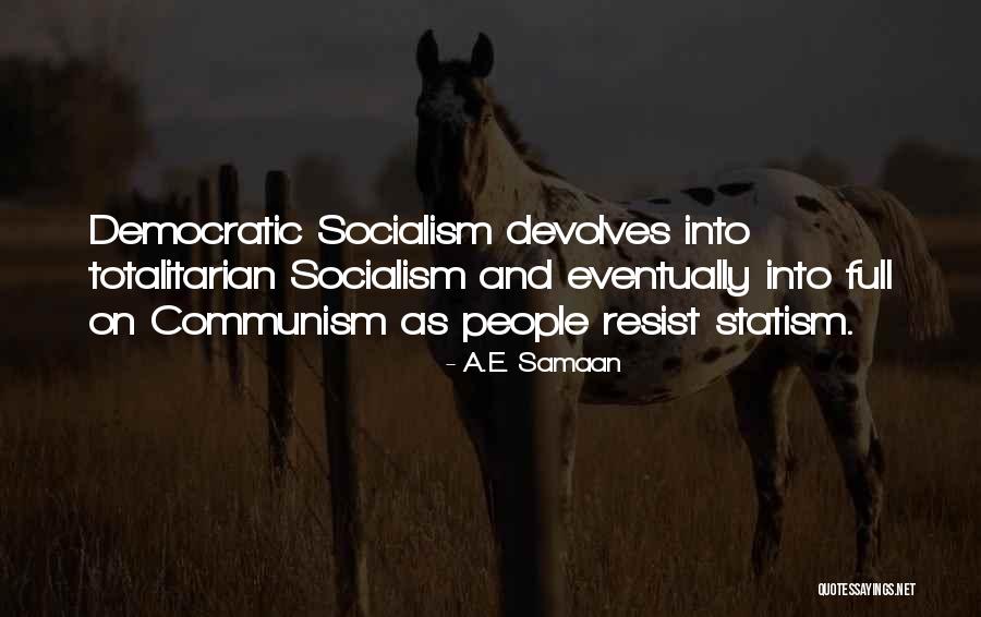 A Totalitarianism Government Quotes By A.E. Samaan