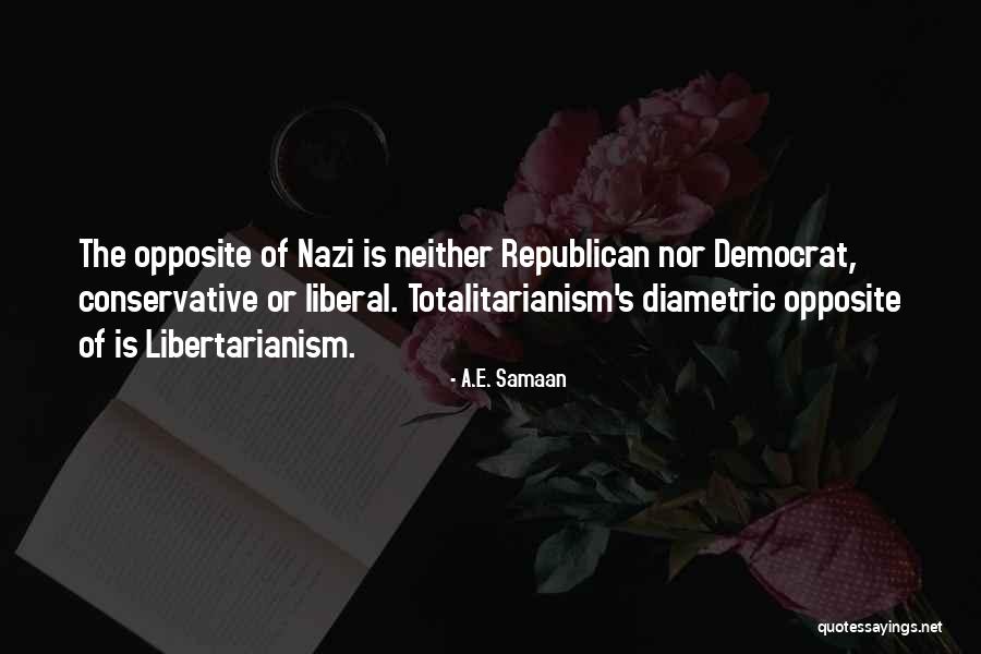 A Totalitarianism Government Quotes By A.E. Samaan A Totalitarianism Government Quotes By A.E. Samaan