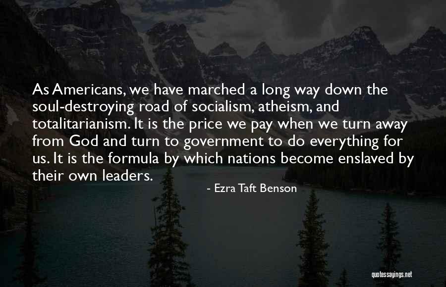 A Totalitarianism Government Quotes By Ezra Taft Benson