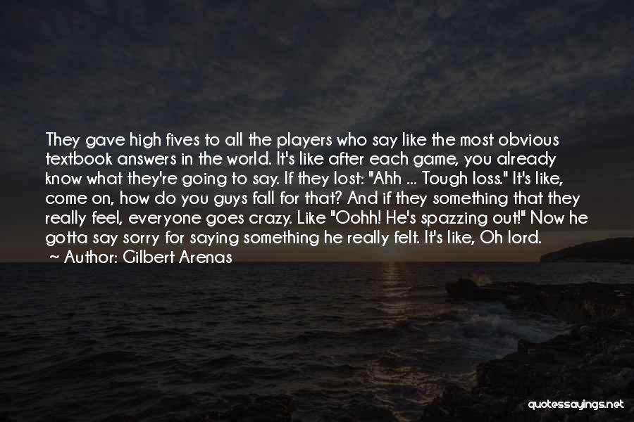 A Tough Loss Quotes By Gilbert Arenas