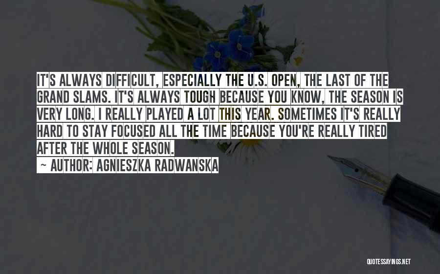 A Tough Time Quotes By Agnieszka Radwanska