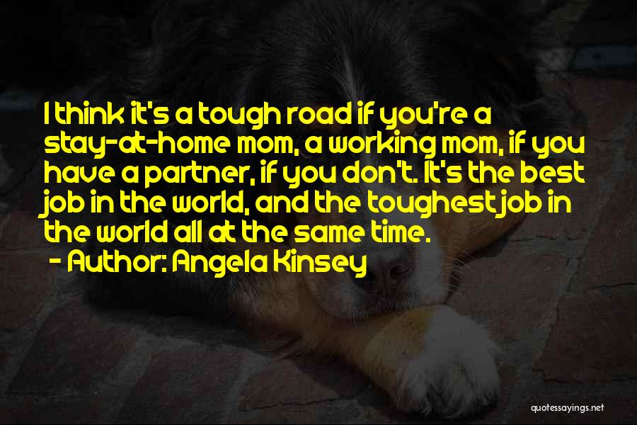 A Tough Time Quotes By Angela Kinsey