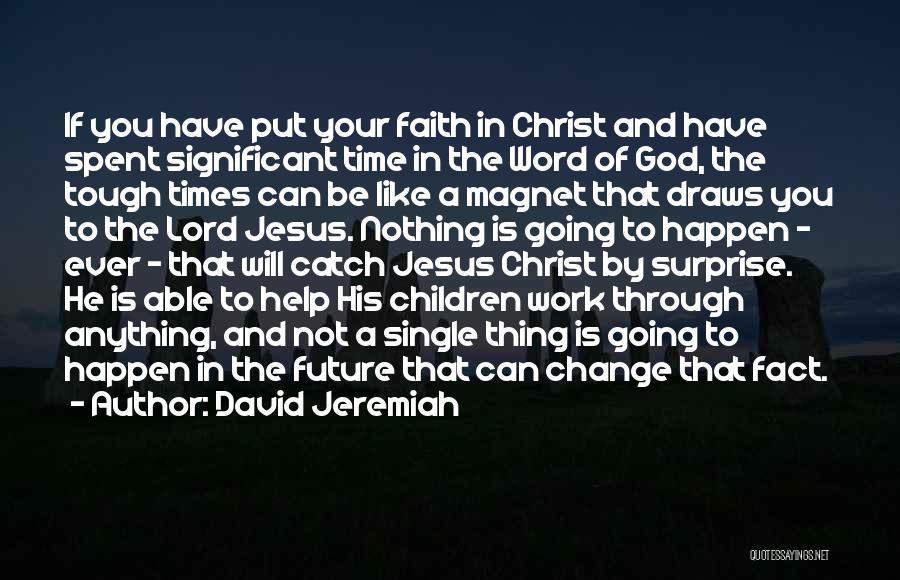 A Tough Time Quotes By David Jeremiah