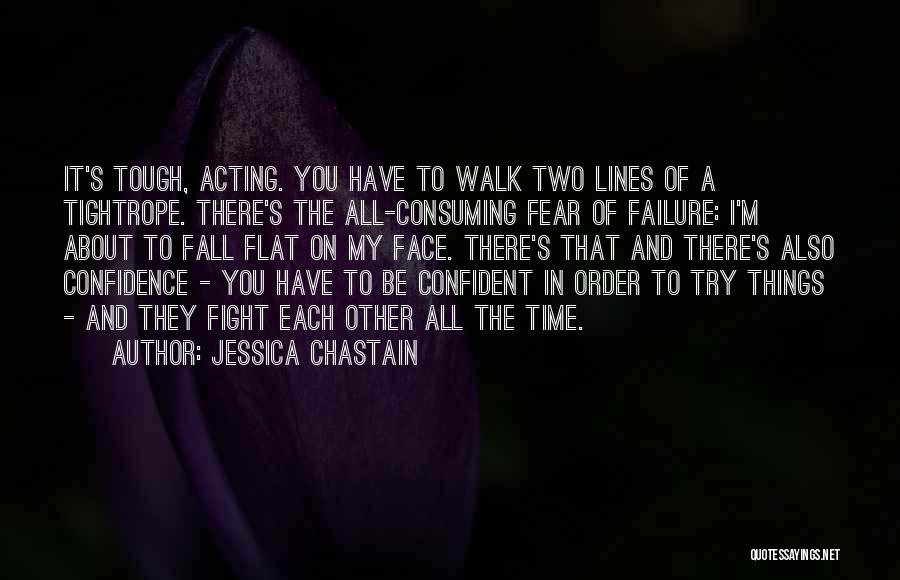 A Tough Time Quotes By Jessica Chastain