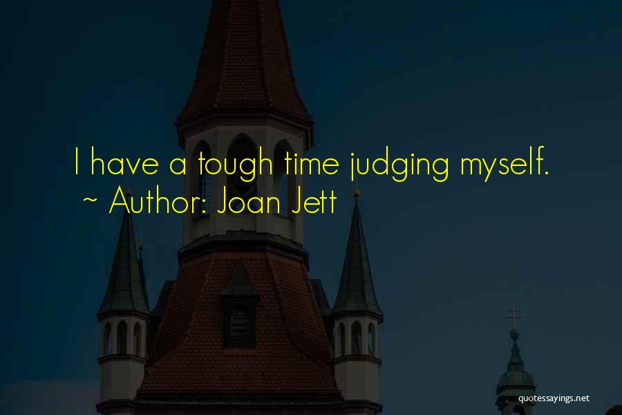 A Tough Time Quotes By Joan Jett