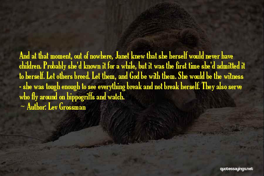 A Tough Time Quotes By Lev Grossman