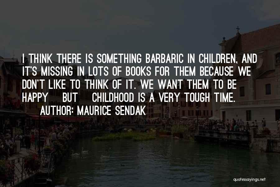 A Tough Time Quotes By Maurice Sendak