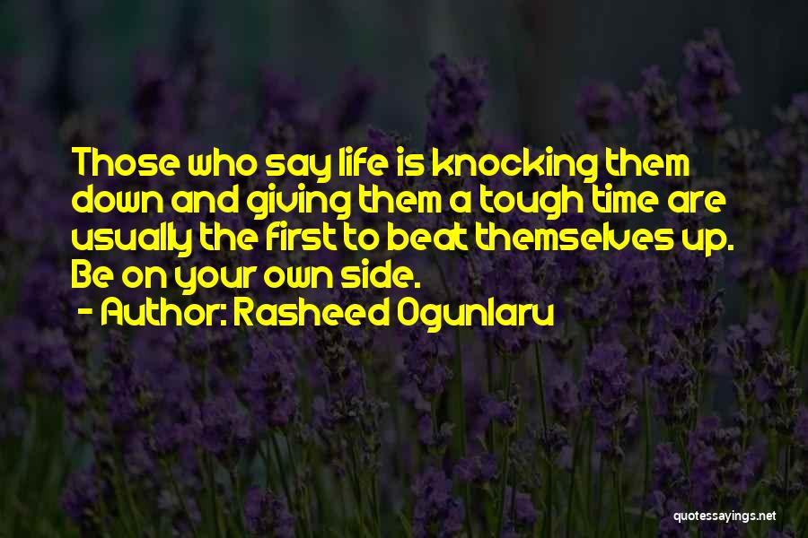 A Tough Time Quotes By Rasheed Ogunlaru