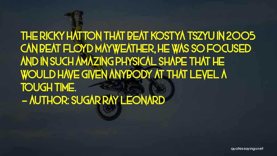 A Tough Time Quotes By Sugar Ray Leonard