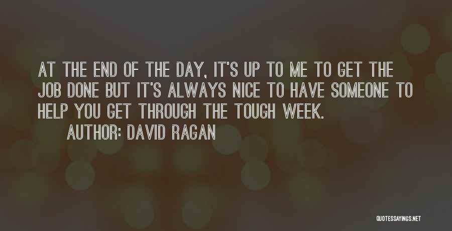 A Tough Week Quotes By David Ragan